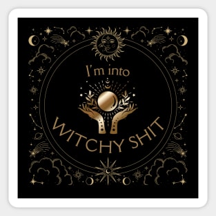 I'm Into Witchy Shit Witchcore Sticker